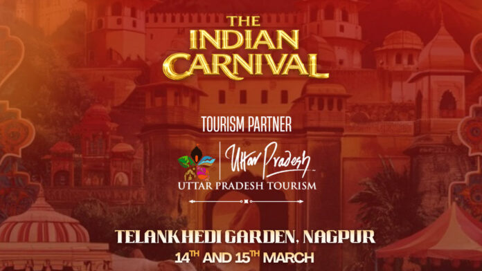 Uttar Pradesh Tourism Partners with the Indian Carnival for a Historic Spectacle in Nagpur Uttar Pradesh Tourism Partners with the Indian Carnival for a Historic Spectacle in Nagpur